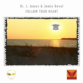 Follow Your Heart by Dr. J. James