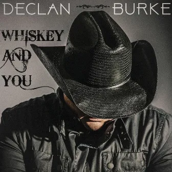 Whiskey and You by Declan Burke