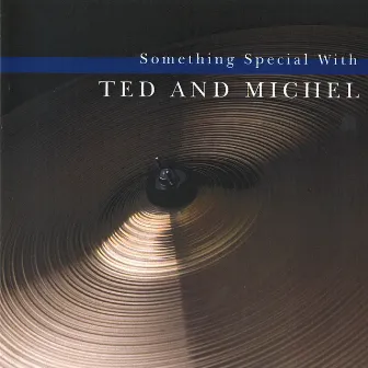 Concert Series 15: Someting Special with Ted and Michel by Ted Huggens