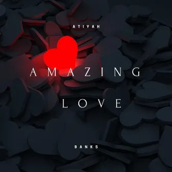 Amazing Love by Atiyah Banks