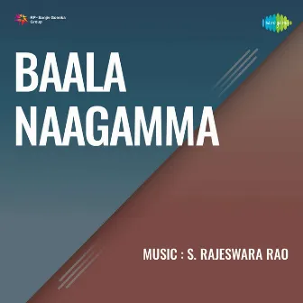 Baala Naagamma (Original Motion Picture Soundtrack) by Chi. Udayashankar