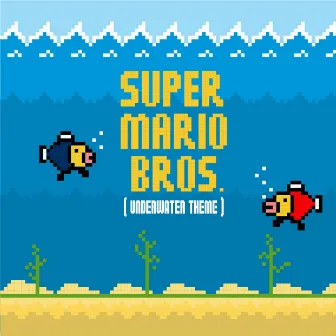 Super Mario Bros (Underwater Theme) by Video Game Music