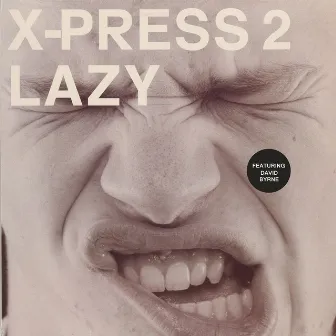 Lazy (feat. David Byrne) by X-Press 2