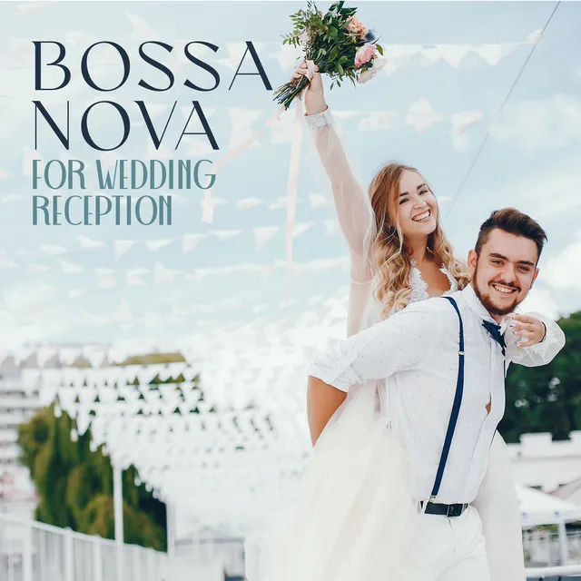 Bossa Nova for Wedding Reception