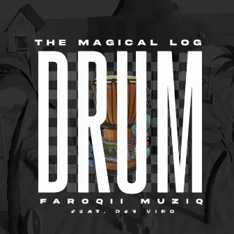 The Magical Log Drum by FaroQii MuziQ