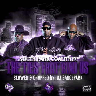 The Ties That Bind Us (Slowed n Chopped) by South Park Coalition