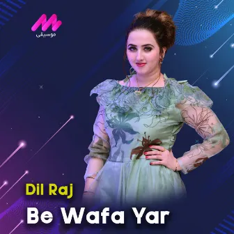 Be wafa yar by Dil Raj