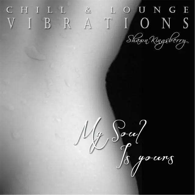 Chill & Lounge Vibrations (My Soul Is Yours)