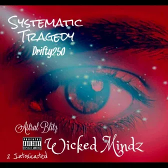 Wicked Mindz by Systematic Tragedy