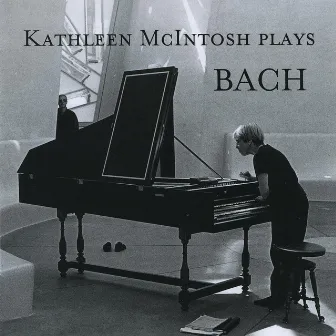 Kathleen McIntosh plays Bach by Unknown Artist