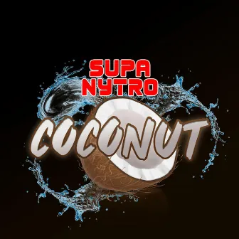 Coconut by SUPA NYTRO