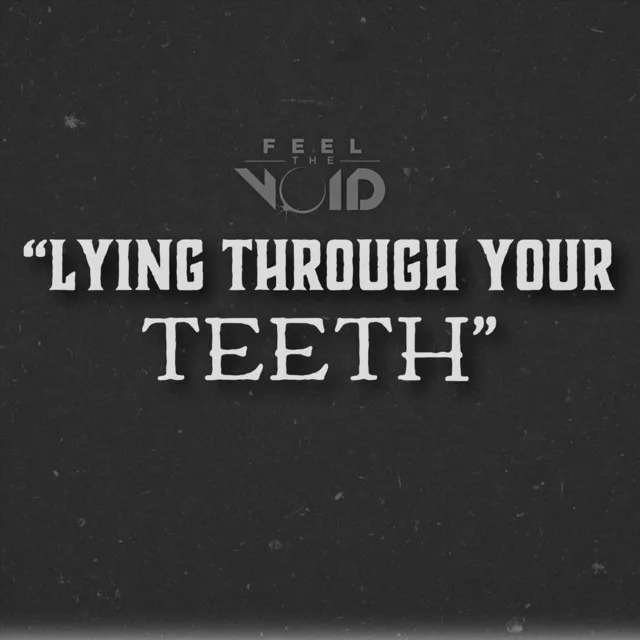 Lying Through Your Teeth