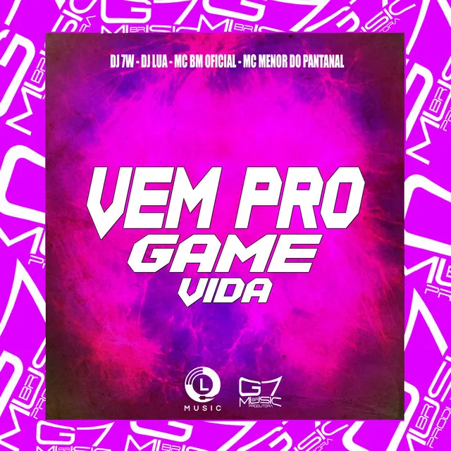 Vem pro Game Vida (feat. MC BM OFICIAL)