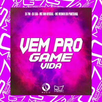 Vem pro Game Vida by DJ LUA