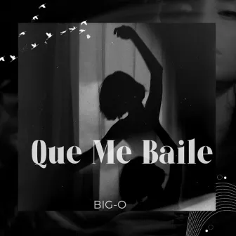 Que Me Baile by Big-O