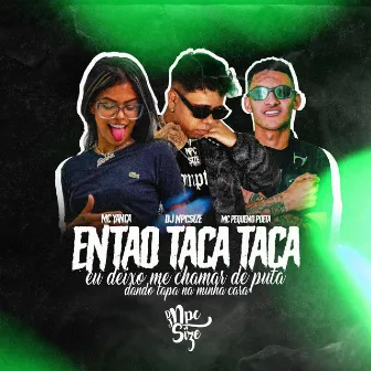 Então Taca Taca, Eu Deixo me Chamar de Puta Dando Tapa na Minha Cara by MC Yanca