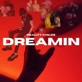 Dreamin by Reality Childs