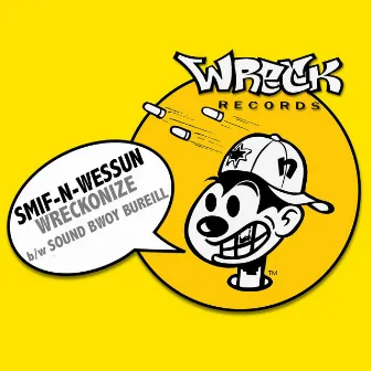 Wreckonize bw Sound Bwoy Bureill by Smif-N-Wessun