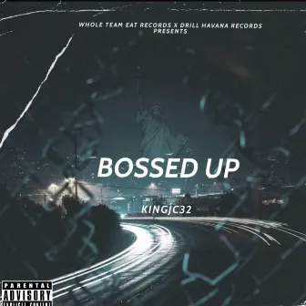 Bossed Up by Kingjc32