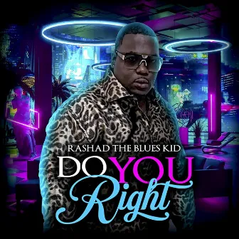 Do You Right by Rashad the Blues Kid