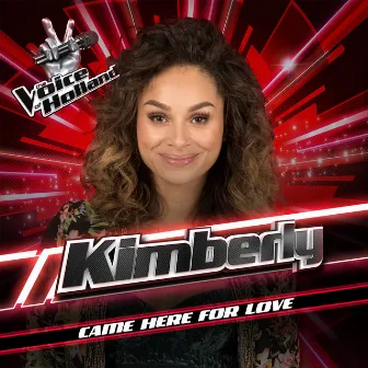 Came Here For Love (The Voice Of Holland Season 8) by KIMM