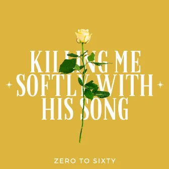 Killing Me Softly with His Song (A Cappella) by Zero to Sixty