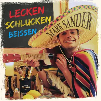 Lecken Schlucken Beissen by Mark Sander