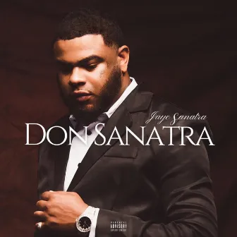 Don Sanatra by Jaye Sanatra