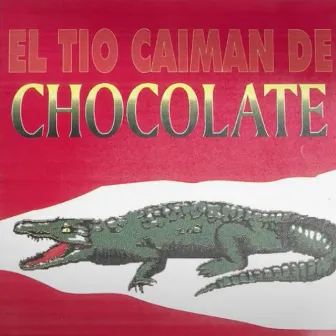 El Tío Caimán de Chocolate by Chocolate