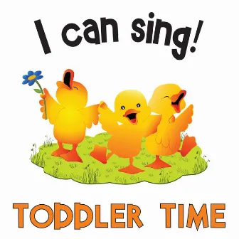 I Can Sing! by Toddler Time