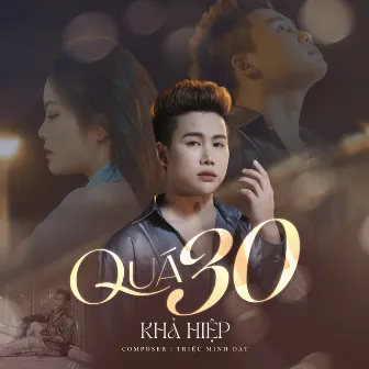 Quá 30 by Khả Hiệp