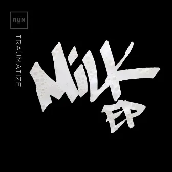 Milk EP by Traumatize