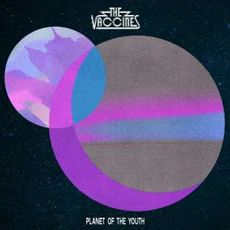 Planet of the Youth by The Vaccines