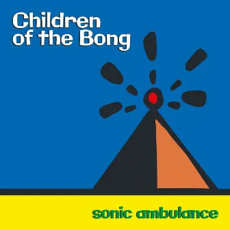 Sonic Ambulance by Children Of The Bong