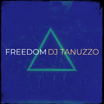 Freedom by DJ Tanuzzo