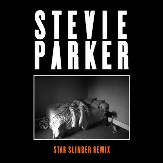 The Cure (Star Slinger Remix) by Stevie Parker