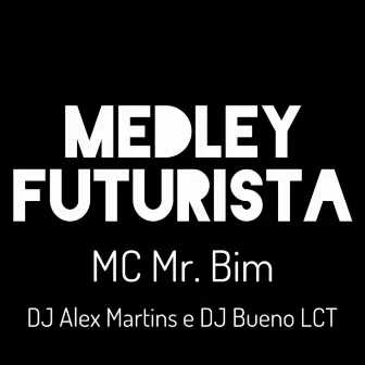 Medley Futurista by DJ Bueno LCT