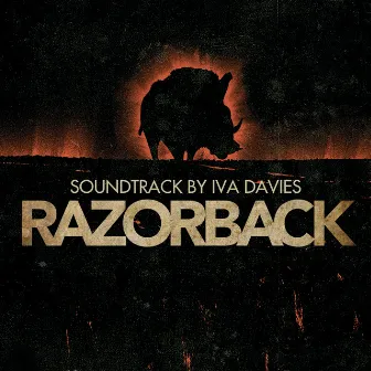 Razorback (Original Motion Picture Soundtrack / Remastered) by Iva Davies