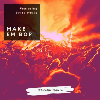 Make Em Bop by itsmannimania