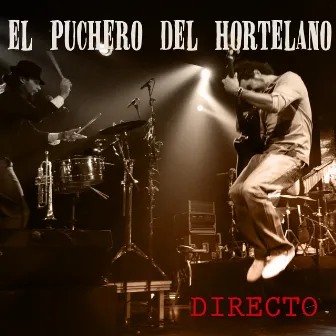 Directo by El Puchero Del Hortelano