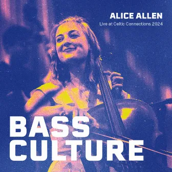 Bass Culture (Live at Celtic Connections, 2024) by Alice Allen