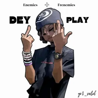 EF Dey Play by gr8_valid