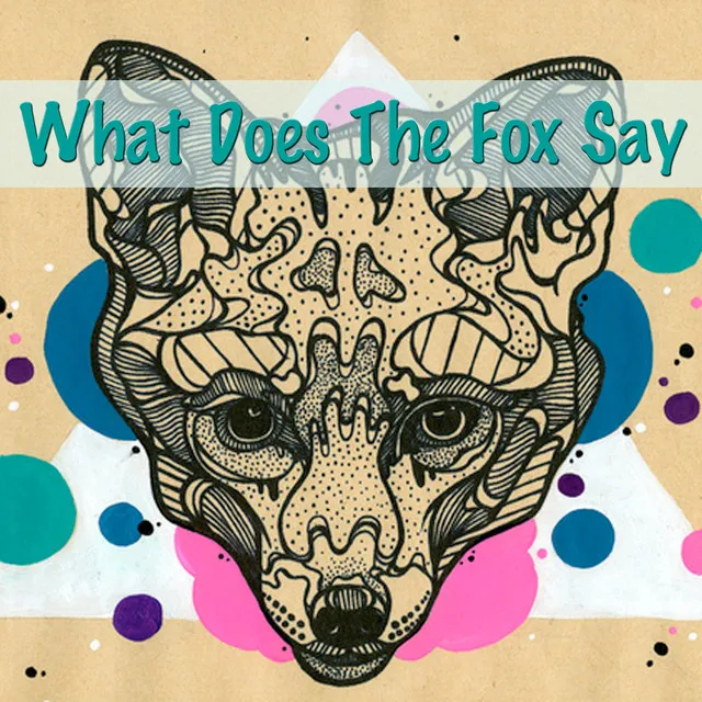 What Does The Fox Say?