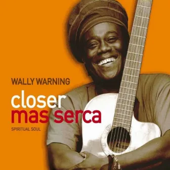 Closer by Wally Warning