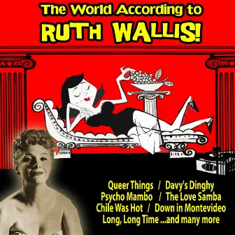 The World According to Ruth Wallis! by Ruth Wallis