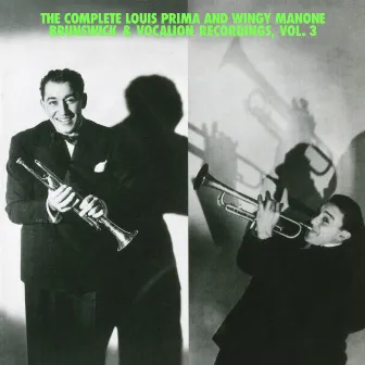 The Complete Louis Prima And Wingy Manone Brunswick & Vocation Recordings, Vol 3 by Joe 