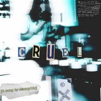 Cruel by Manny 10x