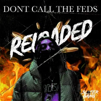 Don't Call The Feds (Reloaded) by Maxx Slater