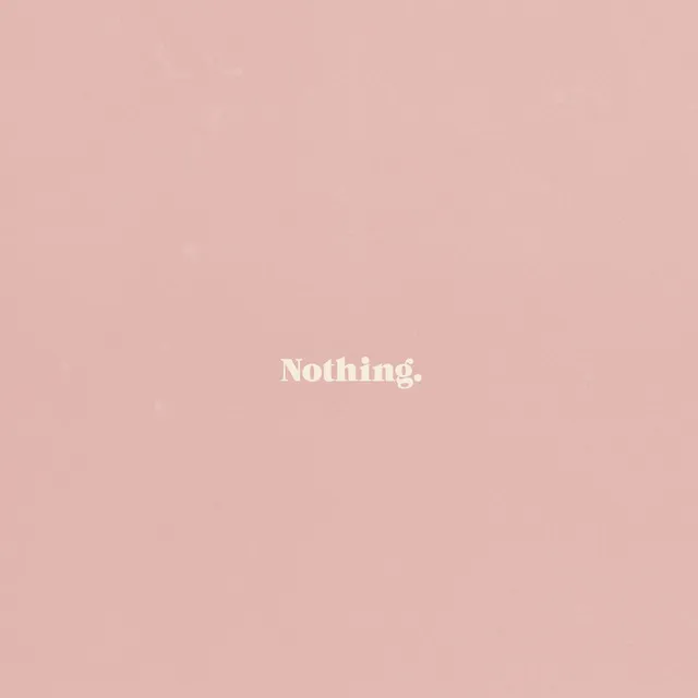 Nothing.