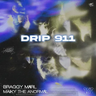 Drip 911 by Braggy Marl